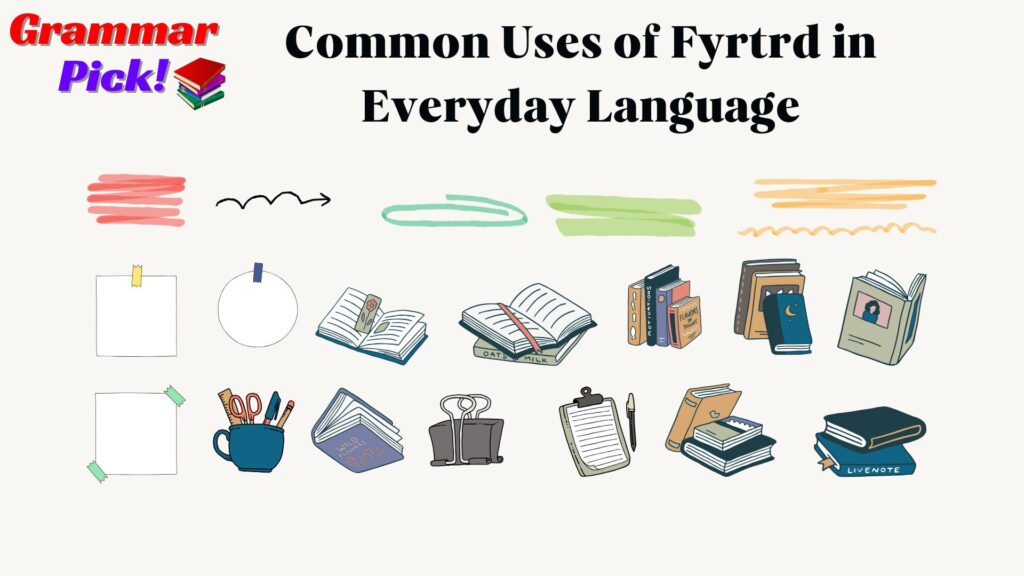 Common Uses of Fyrtrd in Everyday Language