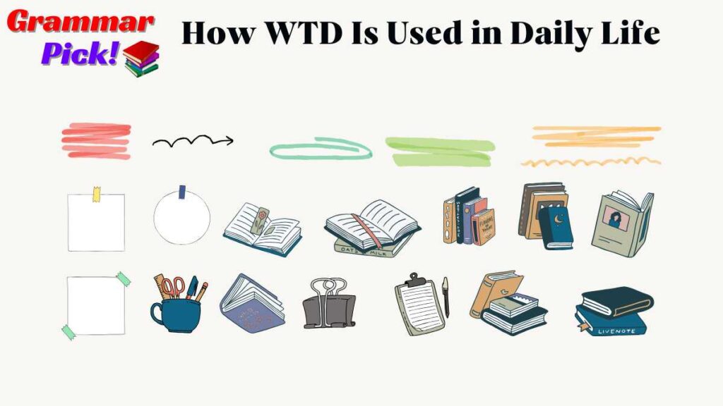 How WTD Is Used in Daily Life