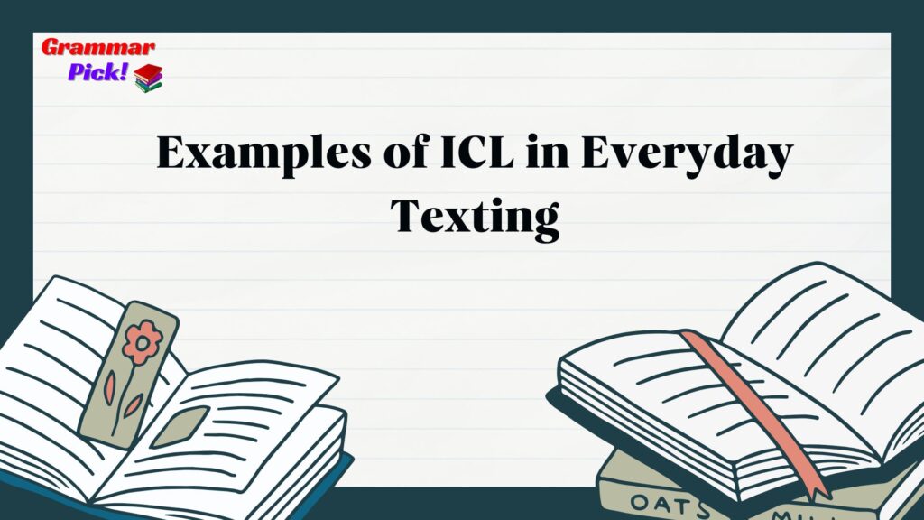 Examples of ICL in Everyday Texting