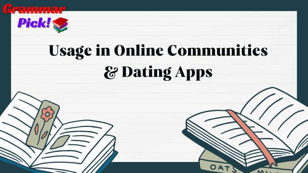 Usage in Online Communities & Dating Apps