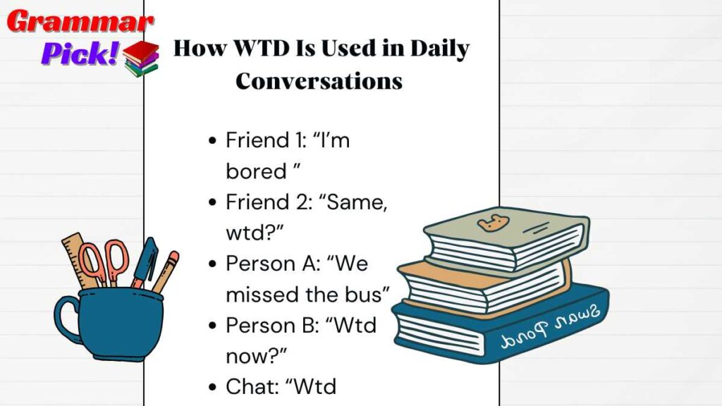 How WTD Is Used in Daily Conversations 