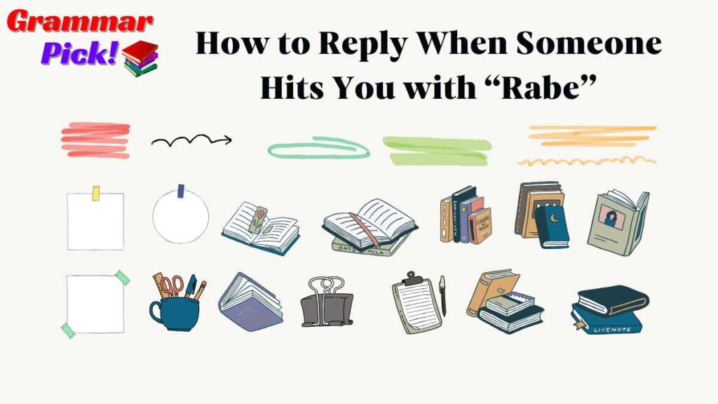 How to Reply When Someone Hits You with “Rabe”