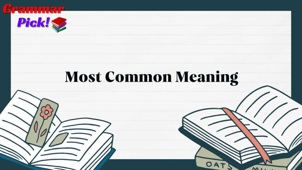 Most Common Meaning