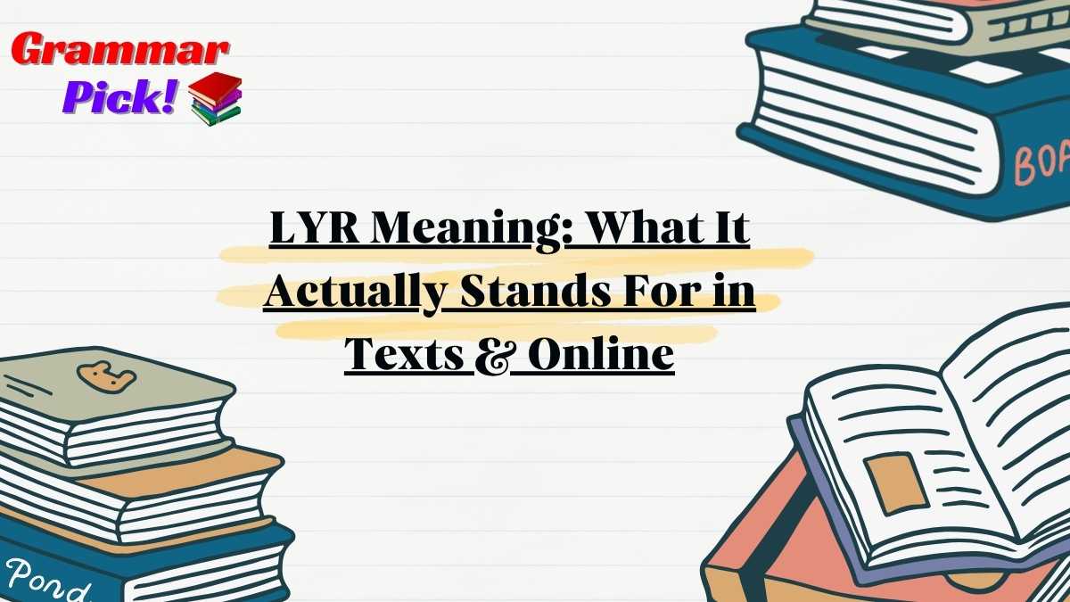 LYR Meaning